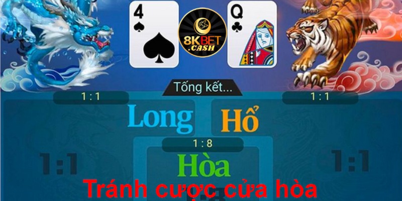 Tránh cược cửa hòa khi chiến game Rồng Hổ K8