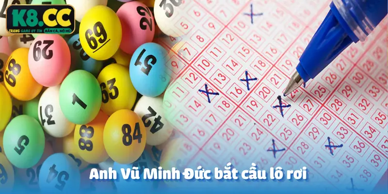 Anh Vũ Minh Đức chia sẻ cách đánh Xổ số TC tại K8CC tỷ lệ thắng 90%